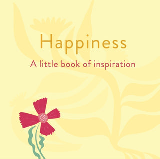 Cover image for 9781398857629 - Happiness: A Little Book of Inspiration