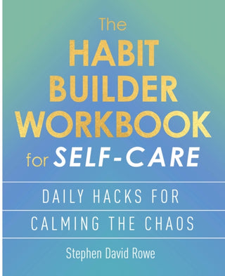 Cover image for 9781398862890 - The Habit Builder Workbook for Self-Care