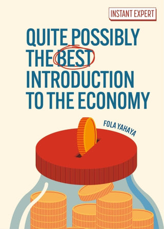 Cover image for 9781398864467 - Quite Possibly the Best Introduction to the Economy