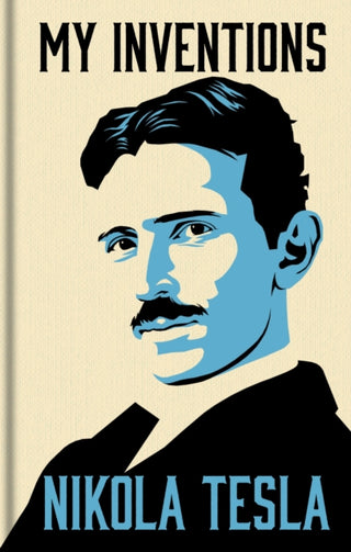 Cover image for 9781398868786 - My Inventions: The Autobiography of Nikola Tesla