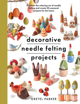 Cover image for 9781399000307 - Decorative Needle Felting Projects