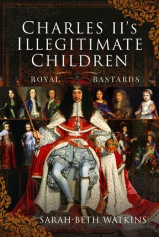 Cover image for 9781399000949 - Charles II's Illegitimate Children