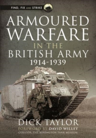Cover image for 9781399001182 - Armoured Warfare in the British Army, 1914-1939