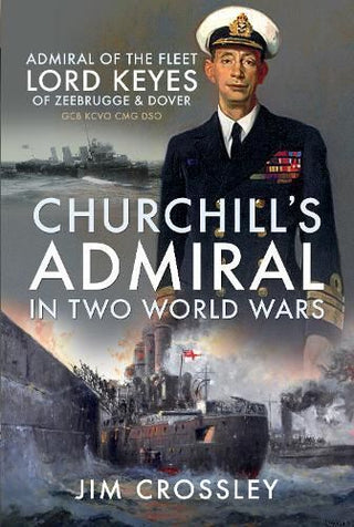 Cover image for 9781399001564 - Churchill's Admiral in Two World Wars