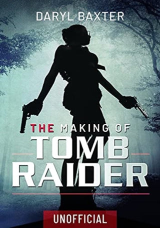 Cover image for 9781399002059 - The Making of Tomb Raider