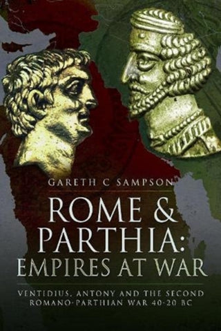 Cover image for 9781399002875 - Rome and Parthia: Empires at War