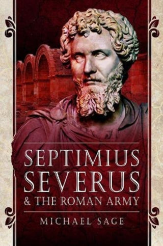 Cover image for 9781399003230 - Septimius Severus and the Roman Army