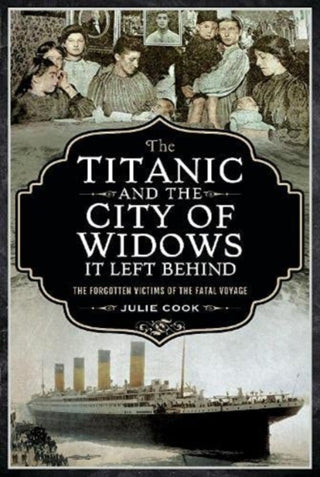 Cover image for 9781399003469 - The Titanic and the City of Widows it left Behind