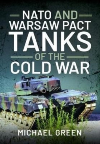 Cover image for 9781399004312 - NATO and Warsaw Pact Tanks of the Cold War