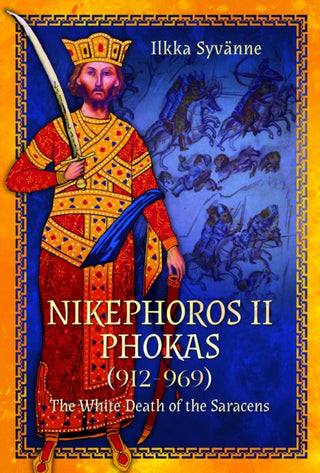 Cover image for 9781399005289 - Nikephoros II Phokas, 912–969