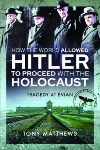 Cover image for 9781399006439 - How the World Allowed Hitler to Proceed with the Holocaust
