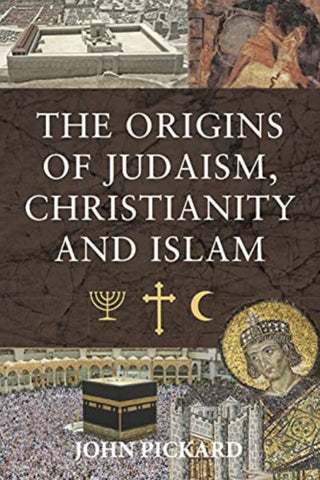 Cover image for 9781399006767 - The Origins of Judaism, Christianity and Islam