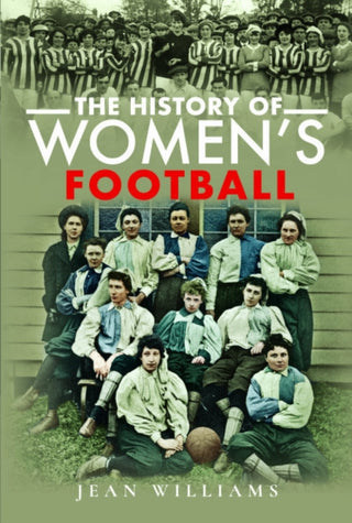 Cover image for 9781399008624 - The History of Women's Football
