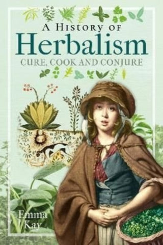 Cover image for 9781399008952 - A History of Herbalism