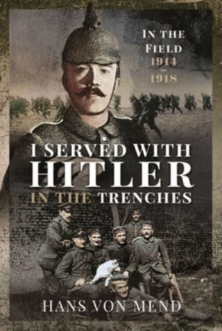 Cover image for 9781399010016 - I Served With Hitler in the Trenches
