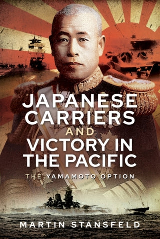 Cover image for 9781399010115 - Japanese Carriers and Victory in the Pacific