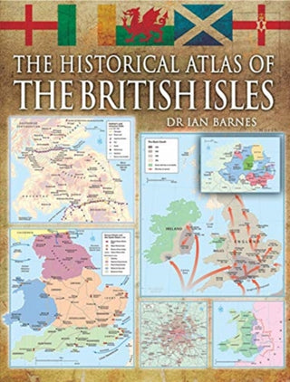 Cover image for 9781399013161 - The Historical Atlas of the British Isles