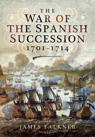 Cover image for 9781399013482 - The War of the Spanish Succession 1701-1714