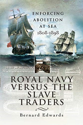 Cover image for 9781399013505 - Royal Navy Versus the Slave Traders