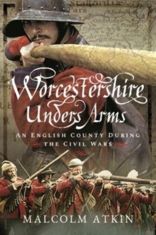 Cover image for 9781399014380 - Worcestershire Under Arms