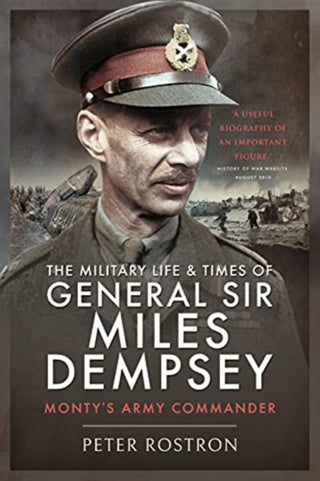 Cover image for 9781399014489 - The Military Life and Times of General Sir Miles Dempsey