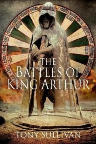 Cover image for 9781399015301 - The Battles of King Arthur