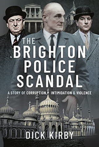 Cover image for 9781399017282 - The Brighton Police Scandal