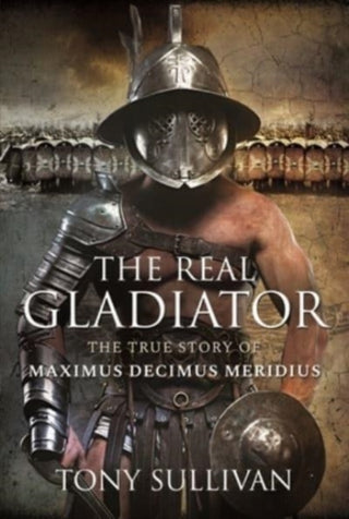 Cover image for 9781399017572 - The Real Gladiator