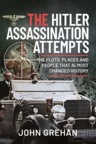 Cover image for 9781399018906 - The Hitler Assassination Attempts