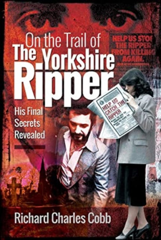 Cover image for 9781399019446 - On the Trail of the Yorkshire Ripper