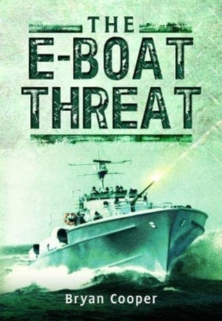 Cover image for 9781399019873 - The E-Boat Threat