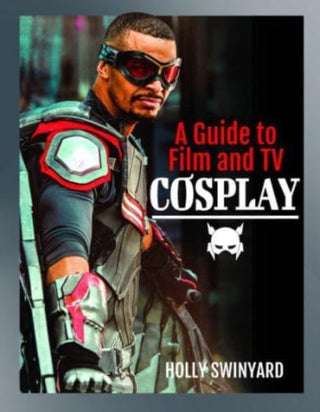 Cover image for 9781399020473 - A Guide to Film and TV Cosplay