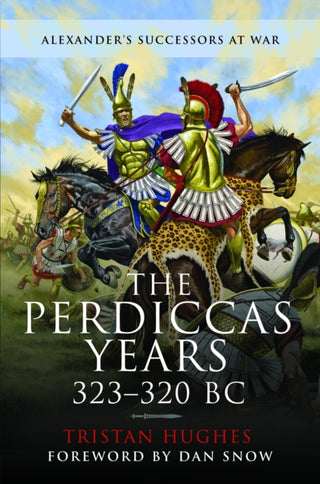 Cover image for 9781399020701 - The Perdiccas Years, 323–320 BC