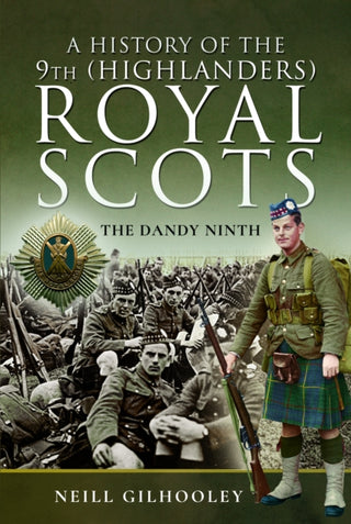 Cover image for 9781399022019 - A History of the 9th (Highlanders) Royal Scots