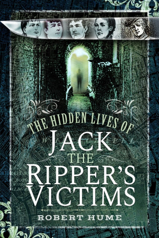 Cover image for 9781399022057 - The Hidden Lives of Jack the Ripper's Victims