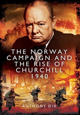 Cover image for 9781399022705 - The Norway Campaign and the Rise of Churchill 1940
