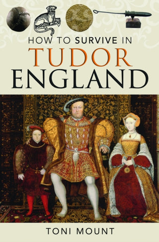 Cover image for 9781399023283 - How to Survive in Tudor England