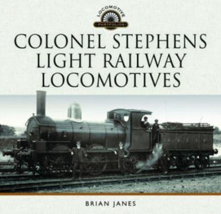 Cover image for 9781399023436 - Colonel Stephens Light Railway Locomotives
