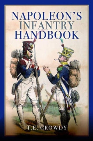 Cover image for 9781399023580 - Napoleon's Infantry Handbook