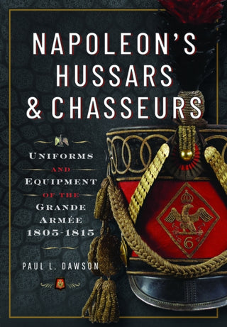 Cover image for 9781399030786 - Napoleon’s Hussars and Chasseurs