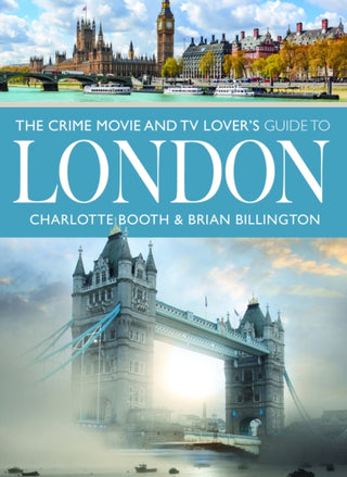 Cover image for 9781399031301 - The Crime Movie and TV Lover's Guide to London