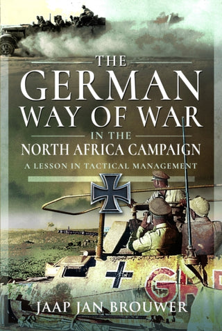 Cover image for 9781399032841 - The German Way of War in the North Africa Campaign