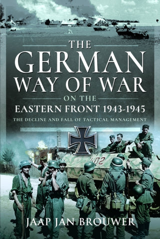 Cover image for 9781399032995 - The German Way of War on the Eastern Front, 1943-1945