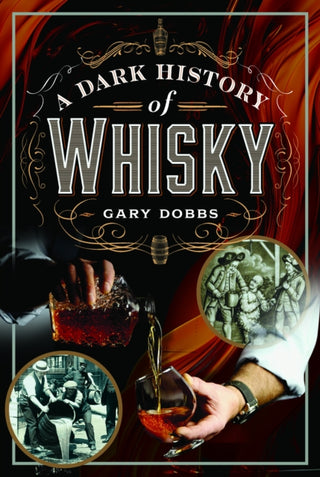 Cover image for 9781399034067 - A Dark History of Whisky
