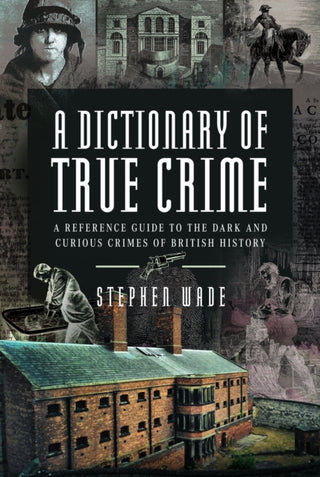 Supplemental image for 9781399034494 - A Dictionary of True Crime