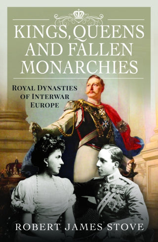 Cover image for 9781399035422 - Kings, Queens and Fallen Monarchies