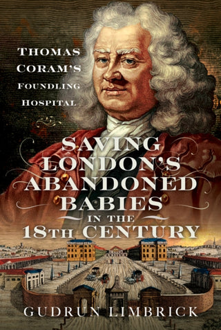 Supplemental image for 9781399035477 - Saving London's Abandoned Babies in the Eighteenth Century