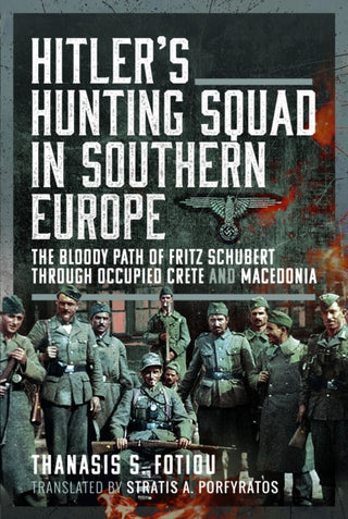 Cover image for 9781399036115 - Hitler’s Hunting Squad in Southern Europe