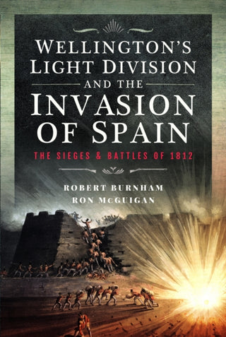 Cover image for 9781399036887 - Wellington’s Light Division and the Invasion of Spain