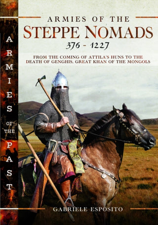 Cover image for 9781399037778 - Armies of the Steppe Nomads, 376–1227